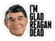 glad reagan dead - killer mike